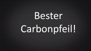 Bester Carbonpfeil